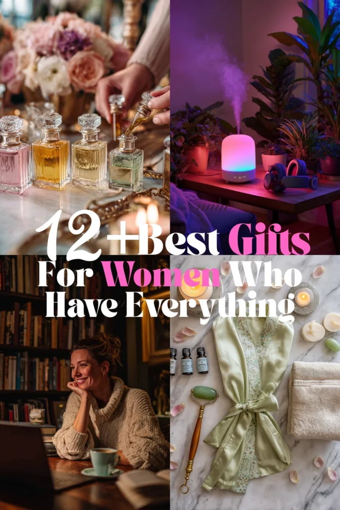 12 Best Gifts For Women Who Have Everything
