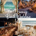 10+ Dreamy Beach Wedding Ideas